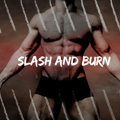 Slash and Burn
