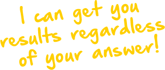 Jeff saying: I can get you results either way